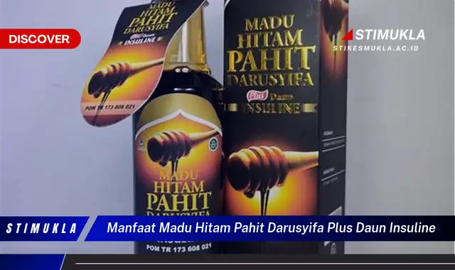 manfaat madu hitam pahit darusyifa plus daun insuline